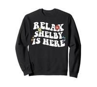 Retro Groovy Relax Shelby Is Here Funny Mother's Day Name Sweatshirt
