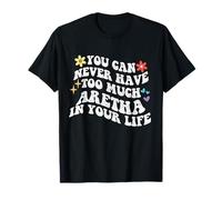 Retro Groovy You Can Never Have Too Much Aretha in Your Life T-Shirt