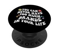 Retro Groovy You Can Never Have Too Much Brande In Your Life PopSockets Adhesive PopGrip