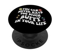Retro Groovy You Can Never Have Too Much Buffy In Your Life PopSockets Adhesive PopGrip