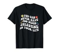 Retro Groovy You Can Never Have Too Much Celestine in Your T-Shirt