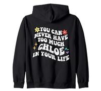 Retro Groovy You Can Never Have Too Much CHLOE In Your Life Zip Hoodie