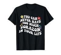 Retro Groovy You Can Never Have Too Much Corazon in Your T-Shirt