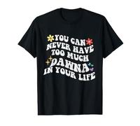 Retro Groovy You Can Never Have Too Much Dawna in Your Life Value Graphic T-Shirt