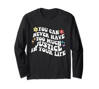 Retro Groovy You Can Never Have Too Much Justice In Your Long Sleeve T-Shirt