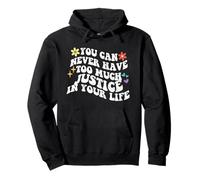 Retro Groovy You Can Never Have Too Much Justice In Your Pullover Hoodie