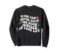 Retro Groovy You Can Never Have Too Much Justice In Your Sweatshirt