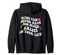 Retro Groovy You Can Never Have Too Much Kristi In Your Life Zip Hoodie