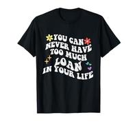 Retro Groovy You Can Never Have Too Much Loan in Your Life T-Shirt