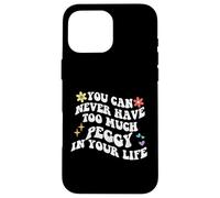 Retro Groovy You Can Never Have Too Much PEGGY In Your Life Case for iPhone 16 Pro Max