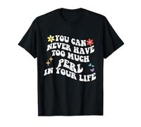 Retro Groovy You Can Never Have Too Much Perl In Your Life T-Shirt