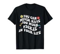 Retro Groovy You Can Never Have Too Much Vickie In Your Life T-Shirt