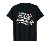 Retro Groovy You Can Never Have Too Much Wilhelmina in Your T-Shirt