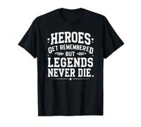 Retro Heroes Get Remembered But Legends Never Die Quotes T-Shirt