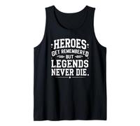 Retro Heroes Get Remembered But Legends Never Die Quotes Tank Top