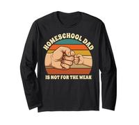 Retro Homeschool Dad is Not for The Weak Funny Design Long Sleeve T-Shirt