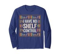 Retro I Have NO Shelf Control Bookworm Nerd Book Club Long Sleeve T-Shirt
