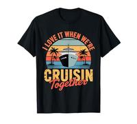 Retro I Love It When We're Cruisin Together Vintage Cruise T-Shirt