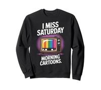 Retro I Miss Saturday Morning Cartoons TV Sweatshirt