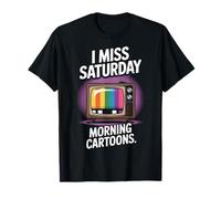 Retro I Miss Saturday Morning Cartoons TV T-Shirt