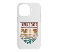 Retro I Need A Good Paddling Kayak Canoe Humor Outdoor Case for iPhone 14 Pro Max