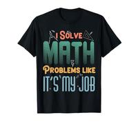 Retro I Solve Math Problems Like It's My Job Funny Math Geek T-Shirt