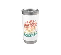 Retro I was Awesome Yesterday Today Im Exhausted Stainless Steel Insulated Tumbler