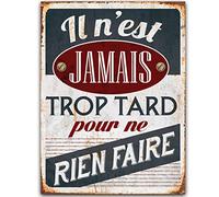Rétro Il n'est Jamais trop tard pour ne rien faire metal plate Deco