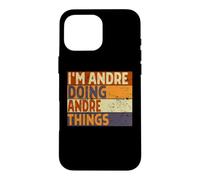 Retro I'm ANDRE Doing ANDRE Things Funny Birthday Joke Case for iPhone 16 Pro Max
