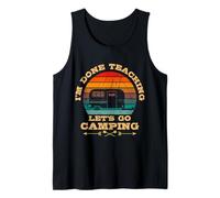 Retro I'm Done Teaching Let's Go Camping Teachers Vintage RV Tank Top