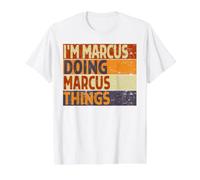 Retro I'm Marcus Doing Marcus Things Funny Birthday Joke Value Graphic T-Shirt, Men, White, M