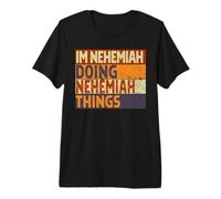 Retro I'm Nehemiah Doing Nehemiah Things Funny Birthday Joke Premium T-Shirt