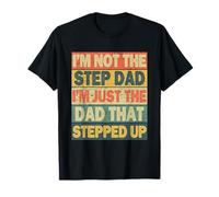Retro I'm Not The Step Dad I'm Just The Dad that Stepped Up T-Shirt