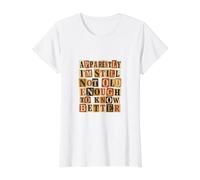 Retro I'm Still Not Old Enough to Know Better Sarcastic Value Graphic T-Shirt, Women, White, XL