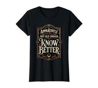 Retro I'm Still Not Old Enough to Know Better Vintage Mens Value Graphic T-Shirt, Women, Black, XS