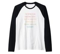 Retro I'm Trying to Be Awesome Today Funny Quote Raglan Baseball Tee