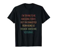 Retro I'm Trying to Be Awesome Today Funny Quote T-Shirt