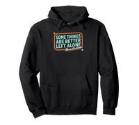 Retro Introverted Some Things Are Better Left Alone Joke Pullover Hoodie