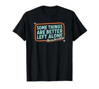 Retro Introverted Some Things are Better Left Alone Joke Value Graphic T-Shirt, Men, Black, XL
