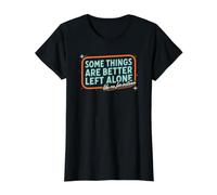 Retro Introverted Some Things are Better Left Alone Joke Value Graphic T-Shirt, Women, Black, M