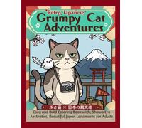 Retro Japanese Grumpy Cat Adventures: Cozy and Bold Coloring Book with Grumpy Felines, Showa Era Aesthetics, Vintage Cameras, and Beautiful Japan Landmarks for Adults and Teens