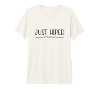 Retro Just Hired 20 Years Ago Funny Worker Premium T-Shirt
