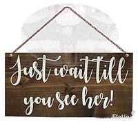 Retro Just Wait Till You See Her Sign - Ring Bearer & Flower Girl Wooden Wall Art Decor 8x12 INCH