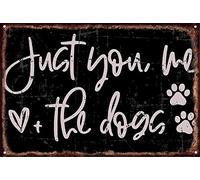 Retro Just You Me And The Dogs Sign Metal Tin Sign Wall Decor - Vintage Dog Sign For Home Living Room Decor Gifts 8x12 Inch Make A At Your Birthday Graduation Ceremony