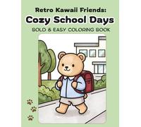 Retro Kawaii Friends:Cozy School Days: Japanese Gakko: A Bold and Easy Retro Coloring Book for Adults and Kids with Cute Animals
