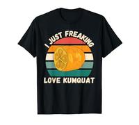 Retro Kumquat I Just Freaking Love Kumquat Fruit Lover T-Shirt