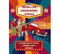 RETRO LIFE CROSSWORD PUZZLE: A Great Way to Relive unforgettable memories: Easy-to-read retro crossword puzzles on music, films & more! 6x9 in, 121 ... & reliving unforgettable memories.