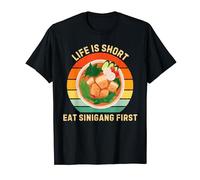 Retro Life Is Short Eat Sinigang First Sinigang Food Lover T-Shirt