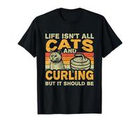 Retro Life Isn't All Cats And Curling T-Shirt