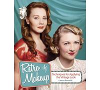 RETRO MAKEUP: TECHNIQUES FOR APPLYING THE VINTAGE LOOK